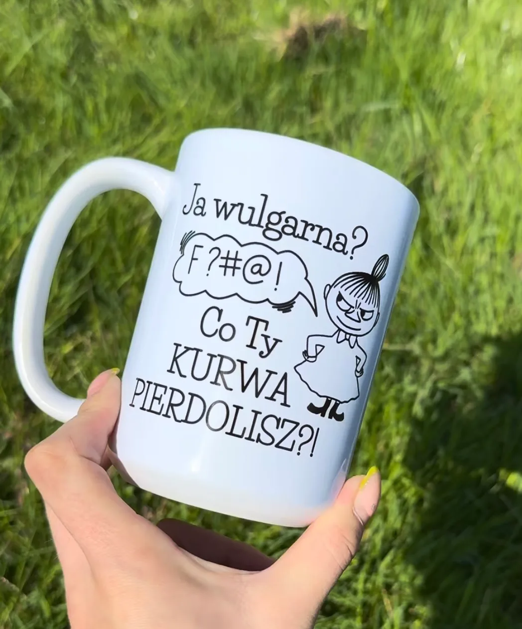 Kubek JA WULGARNA? CO TY KURWA PIERDOLISZ?! MAŁA MI