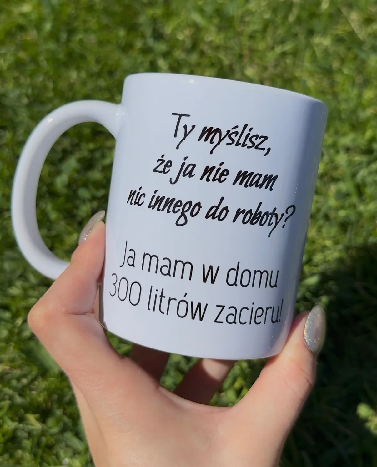 Kubek TY MYŚLISZ ŻE JA NIE MAM NIC INNEGO DO ROBOTY?