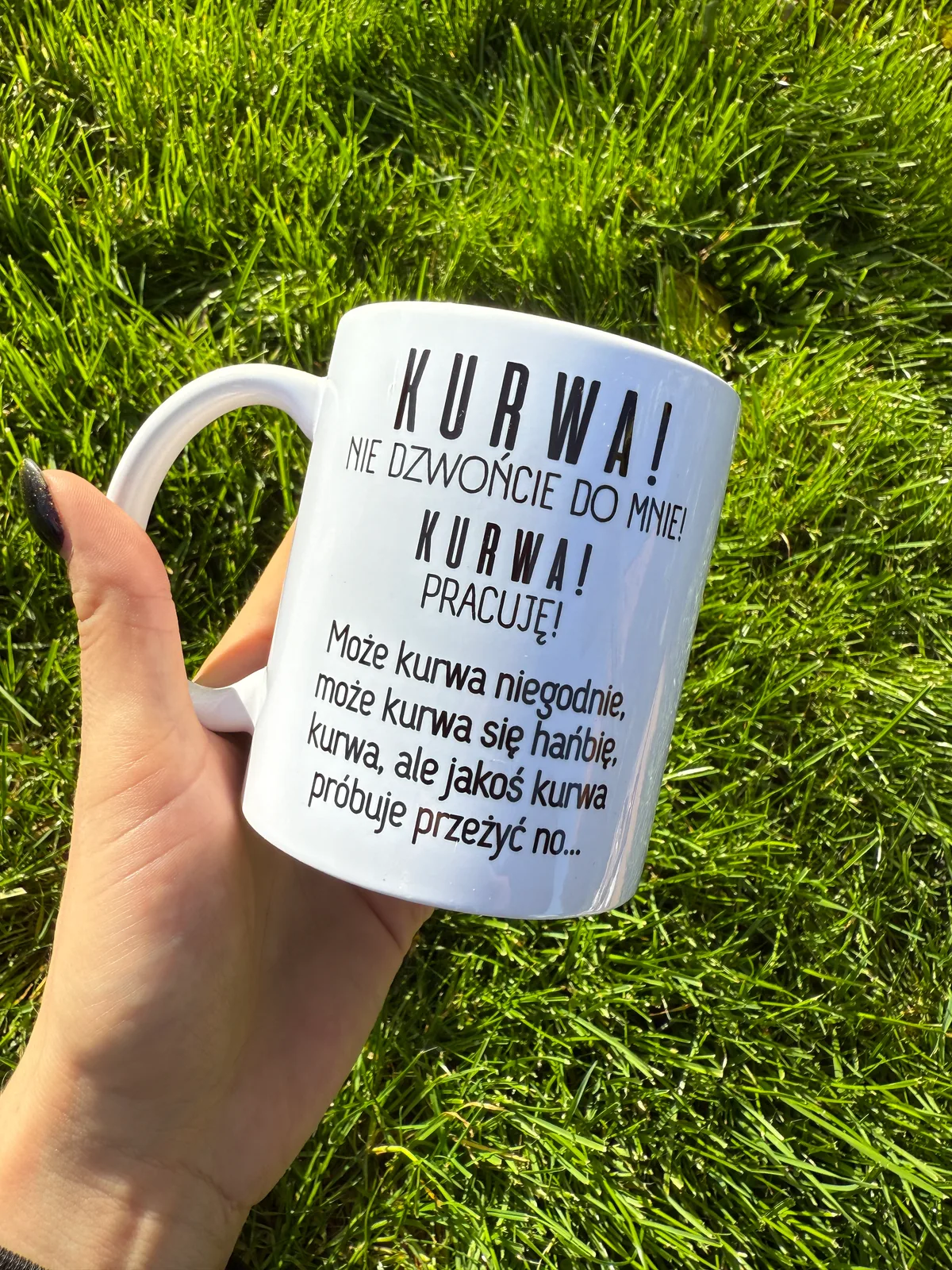 Kubek KURWA NIE DZWOŃCIE DO MNIE KURWA PRACUJĘ