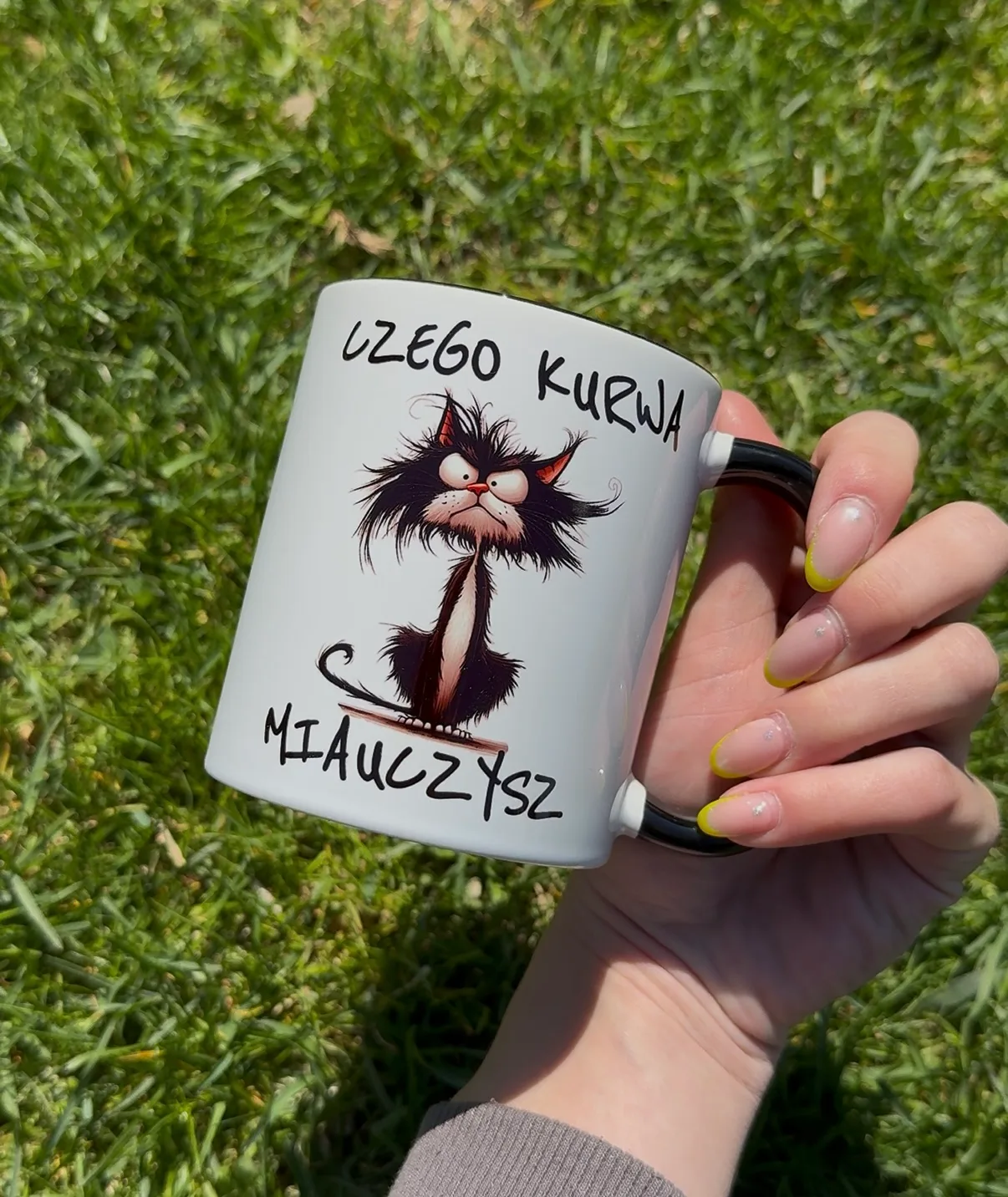 Kubek CZEGO KURWA MIAUCZYSZ