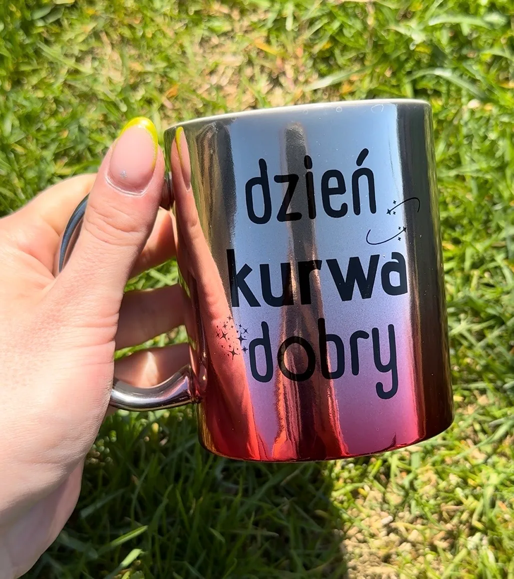 Kubek DZIEŃ KURWA DOBRY I NIE WAŻ MI SIĘ GO SPIERDOLIĆ